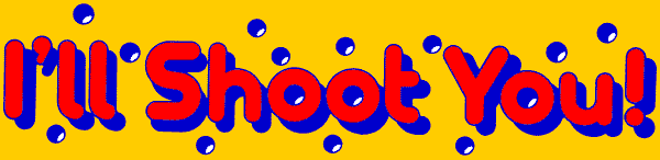 I'll Shoot You
